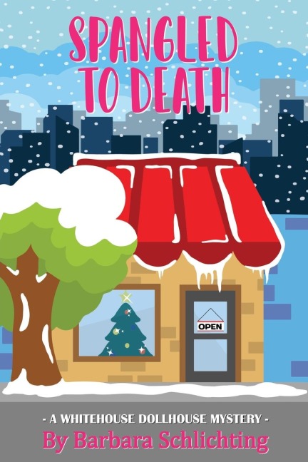 SPANGLED TO DEATH: A White House Dollhouse Store Mystery