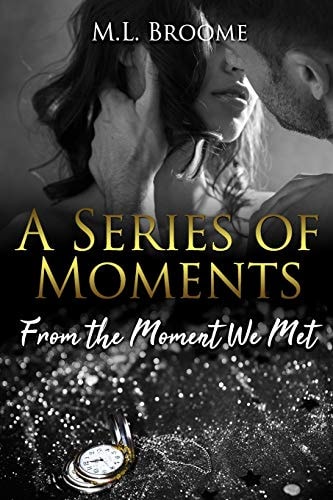 From the Moment We Met A Series of Moments