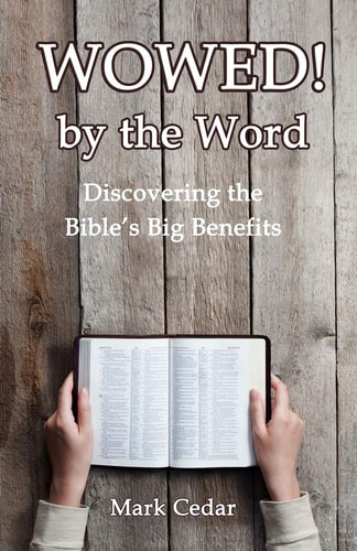 Wowed! by the Word Discovering the Bible's Big Benefits