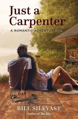Just a Carpenter: A Romantic Adventure