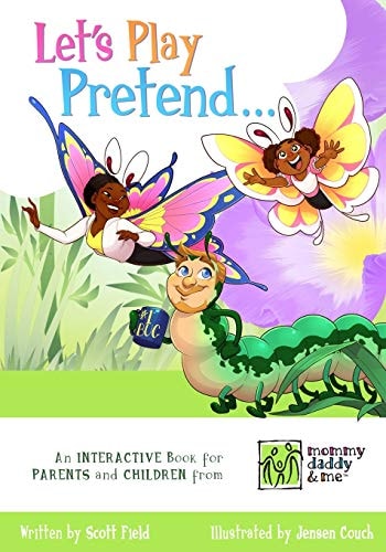 Let's Play Pretend... An Interactive Book for Parents and Children