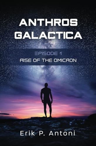 Anthros Galactica - Rise of the Omicron Episode 1
