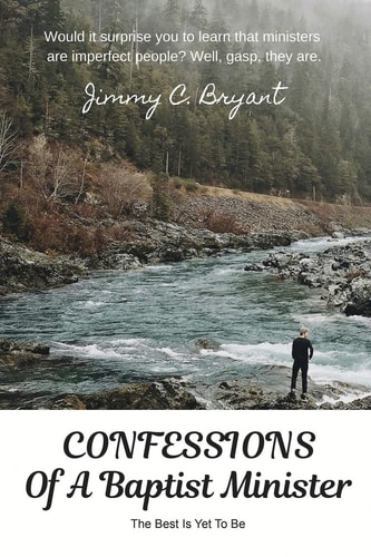 Confessions Of A Baptist Minister The Best Is Yet To Be