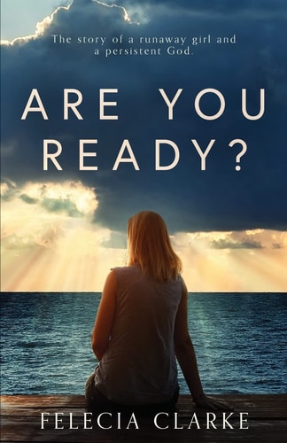 Are You Ready? The Story of a Runaway Girl and a Persistent God