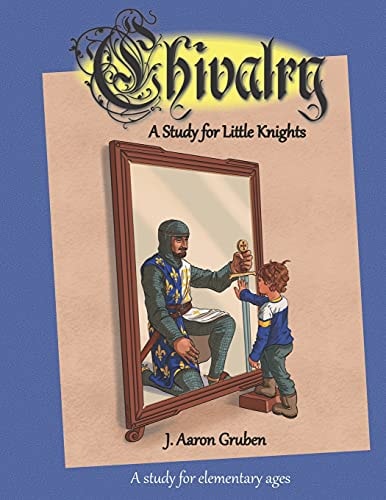 Chivalry A Study for Little Knights