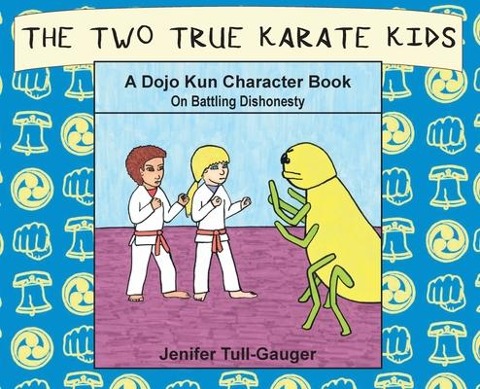 The Two True Karate Kids: A Dojo Kun Character Book on Battling Dishonesty