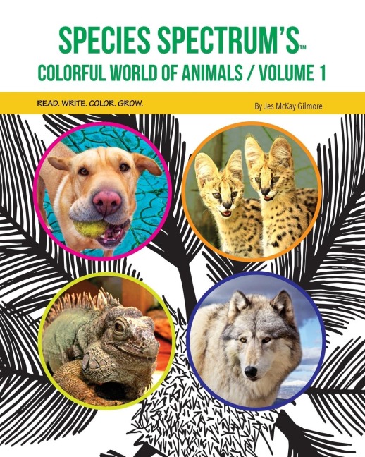 Species Spectrums Colorful World of Animals: VOLUME 1