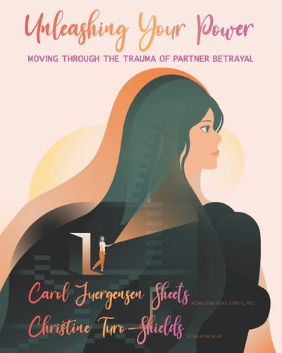 Unleashing Your Power Moving Through the Trauma of Partner Betrayal