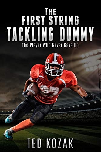 The First String Tackling Dummy The Player Who Never Gave Up