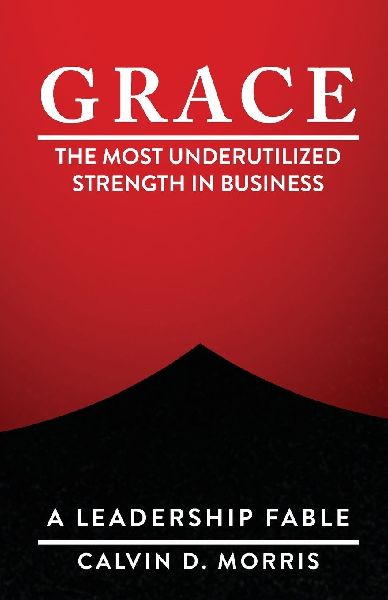 Grace: The Most Underutilized Strength in Business