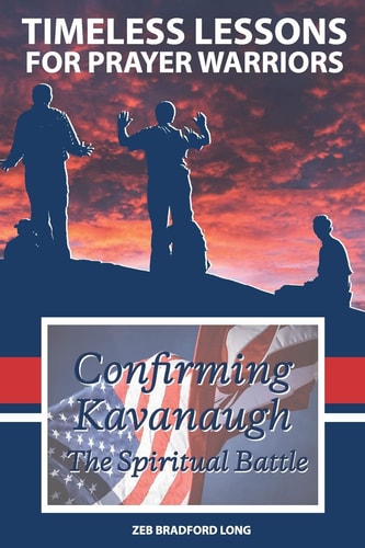 Timeless Lessons for Prayer Warriors Confirming Kavanaugh - The Spiritual Battle
