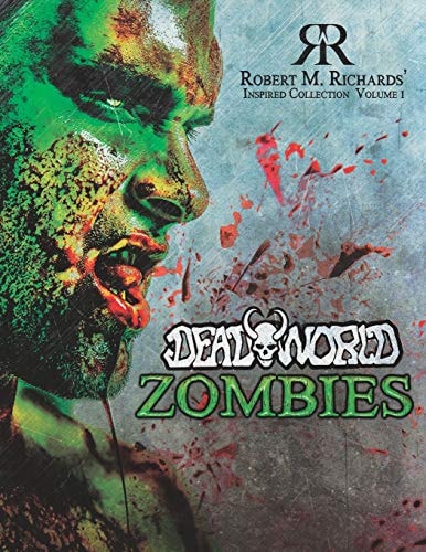 Robert M. Richards' Inspired Collection Vol. 1 DeadWorld Zombies
