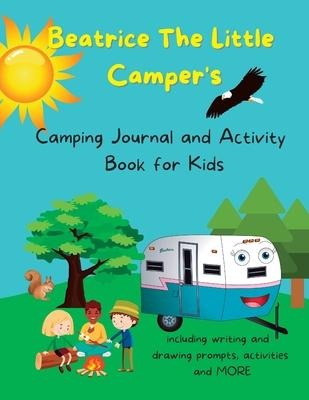 Beatrice The Little Campers Camping Journal and Activity Book For Kids