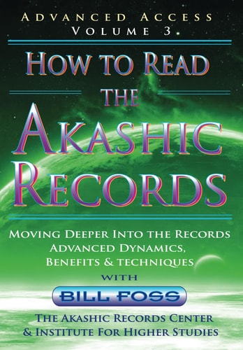 How to Read the Akashic Records Vol 3 Advanced Access - Advanced Dynamics, Benefits & Techniques
