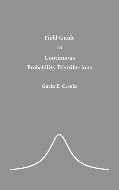 Field Guide to Continuous Probability Distributions