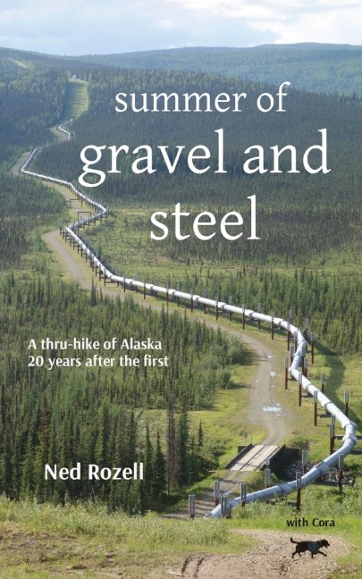summer of  gravel and steel: a thru-hike of Alaska, 20 years after the first