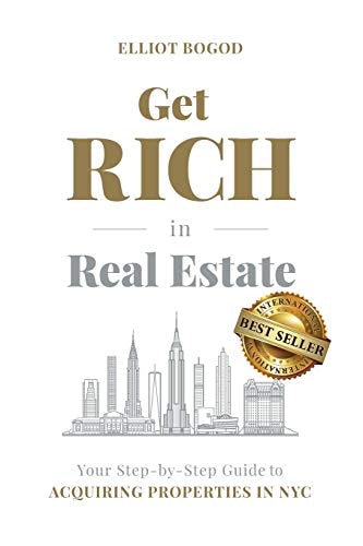 Get Rich in Real Estate Your Step-By-Step Guide to Acquiring Properties in NYC