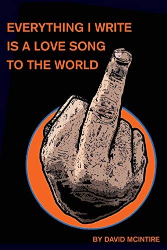 Everything I Write Is a Love Song to the World