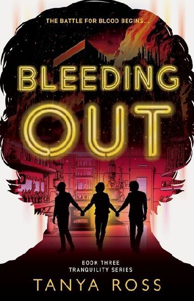 Bleeding Out: Book Three in the Tranquility Series