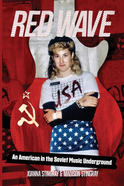 Red Wave: An American in the Soviet Music Underground