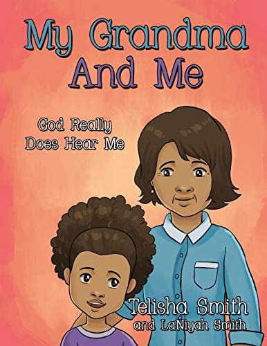 My Grandma and Me God Really Does Hear Me