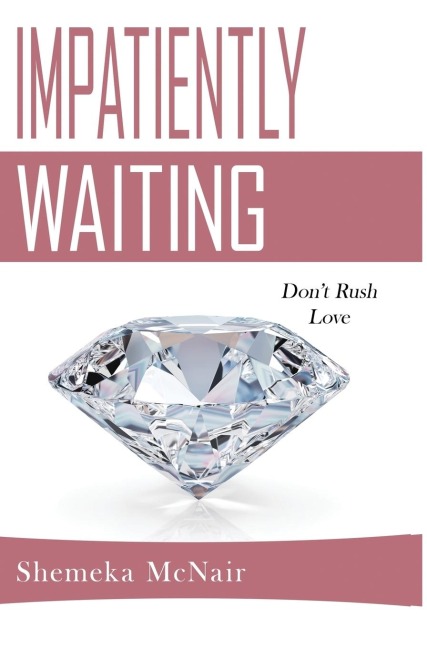 Impatiently Waiting: Don't Rush Love