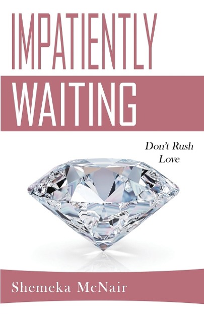 Impatiently Waiting: Dont Rush Love