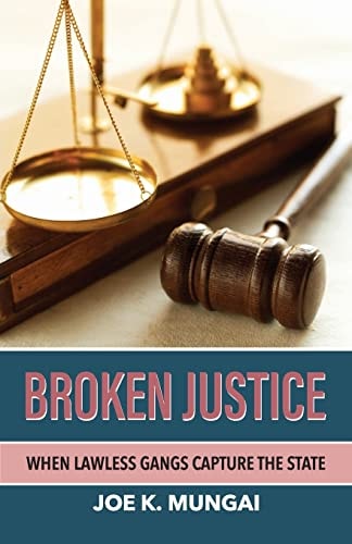 Broken Justice When Lawless Gangs Capture the State