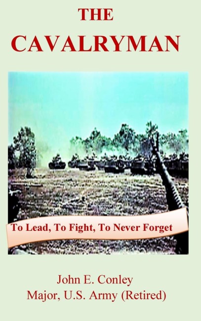 The Cavalryman: To Lead, To Fight, To Never Forget