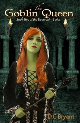 The Goblin Queen: Book Two of The Elvenrealm Series