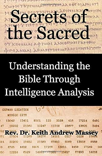 Secrets of the Sacred Understanding the Bible Through Intelligence Analysis