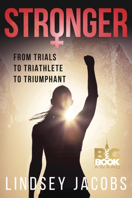 STRONGER: From Trials to Triathlete to Triumphant