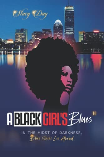 A Black Girl's Blues In the Midst of Darkness, Blue Skies Lie Ahead, Vol. II