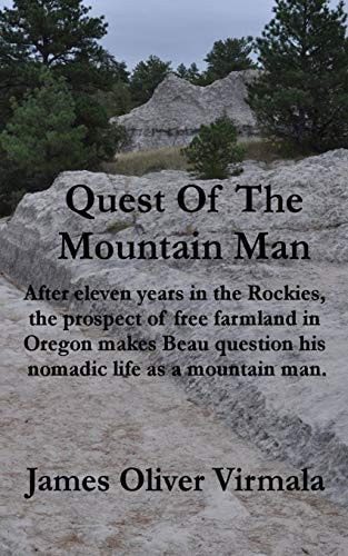 Quest Of The Mountain Man After Eleven Years in the Rockies, the Prospect of Free Farmland in Oregon Makes Beau Question His Nomadic Life as a Mountain Man.