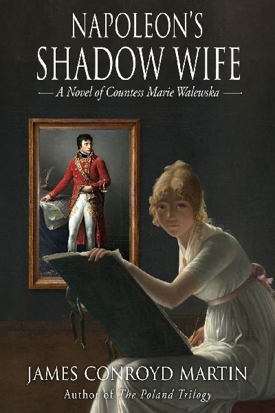 Napoleons Shadow Wife: A Novel of Countess Marie Walewska