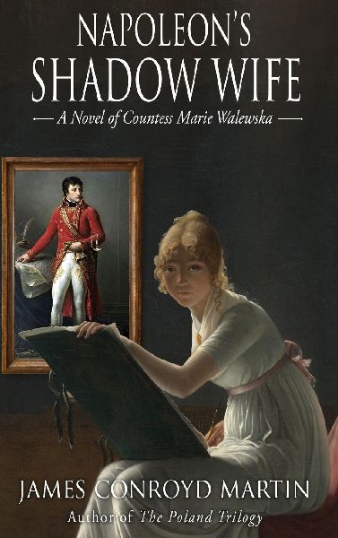 Napoleons Shadow Wife: A Novel of Countess Marie Walewska
