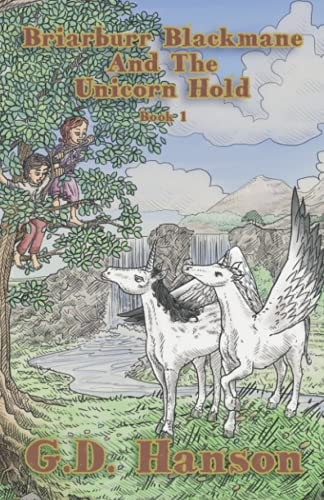 Briarburr Blackmane And the Unicorn Hold Book 1