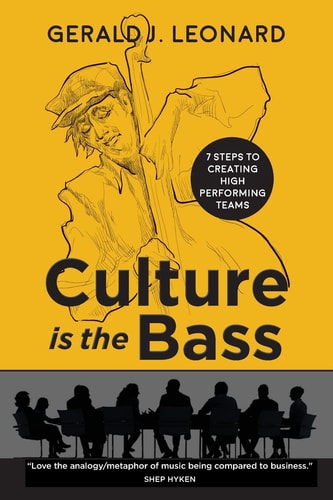 Culture Is The Bass 7 Steps to Creating High Performing Teams
