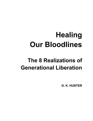 Healing Our Bloodlines The 8 Realizations of Generational Liberation