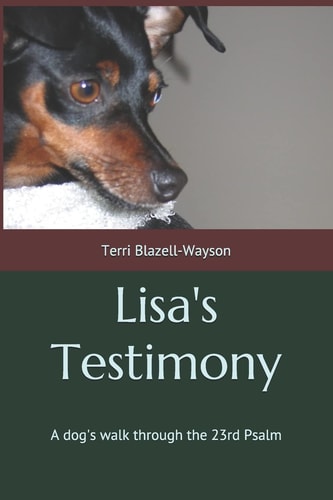 Lisa's Testimony A Dog's Walk Through the 23rd Psalm