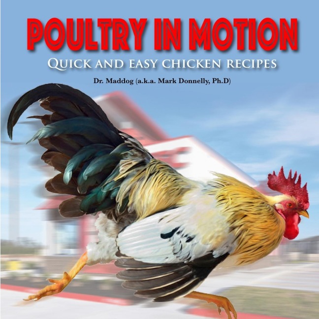 Poultry  in Motion: Quick and easy  chicken recipes