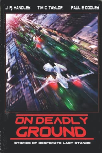 On Deadly Ground A Heroic Last Stand
