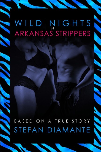 Wild Nights of Arkansas Strippers Based on a True Story