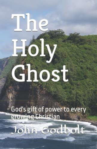 The Holy Ghost God's Gift of Power to Every Growing Christian