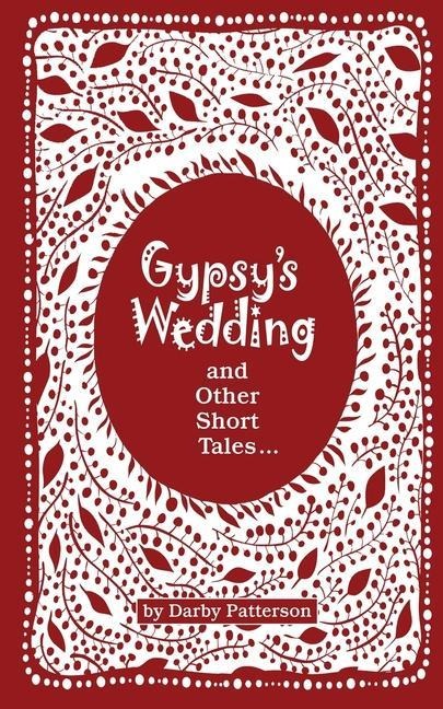 Gypsys Wedding: And Other Small Tales