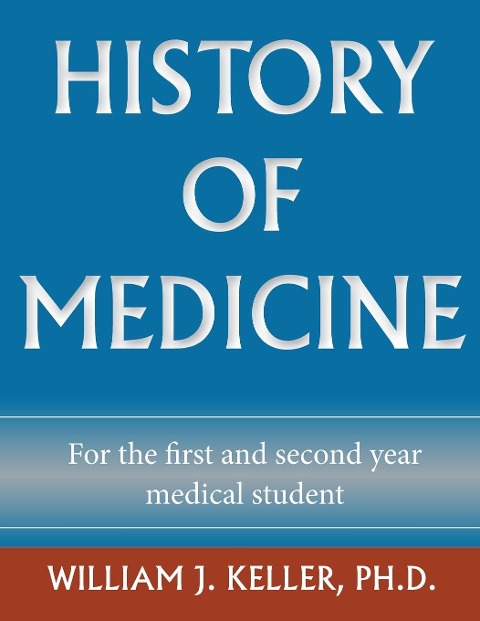 History of Medicine for the First and Second Year Medical Student