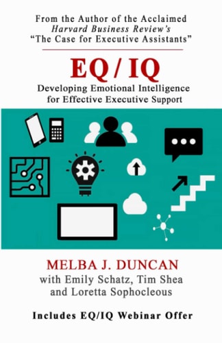 Eq/IQ Developing Emotional Intelligence for Effective Executive Support