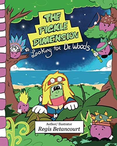 The Pickle Dimension Looking for Dr. Woods