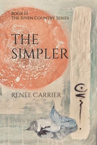 The Simpler Book III in The Riven Country Series
