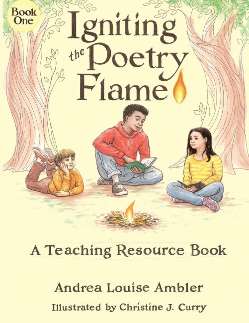 Igniting the Poetry Flame: A Teaching Resource Book